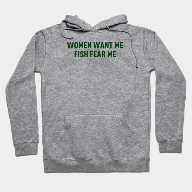 Women want me Hoodie by TheCosmicTradingPost